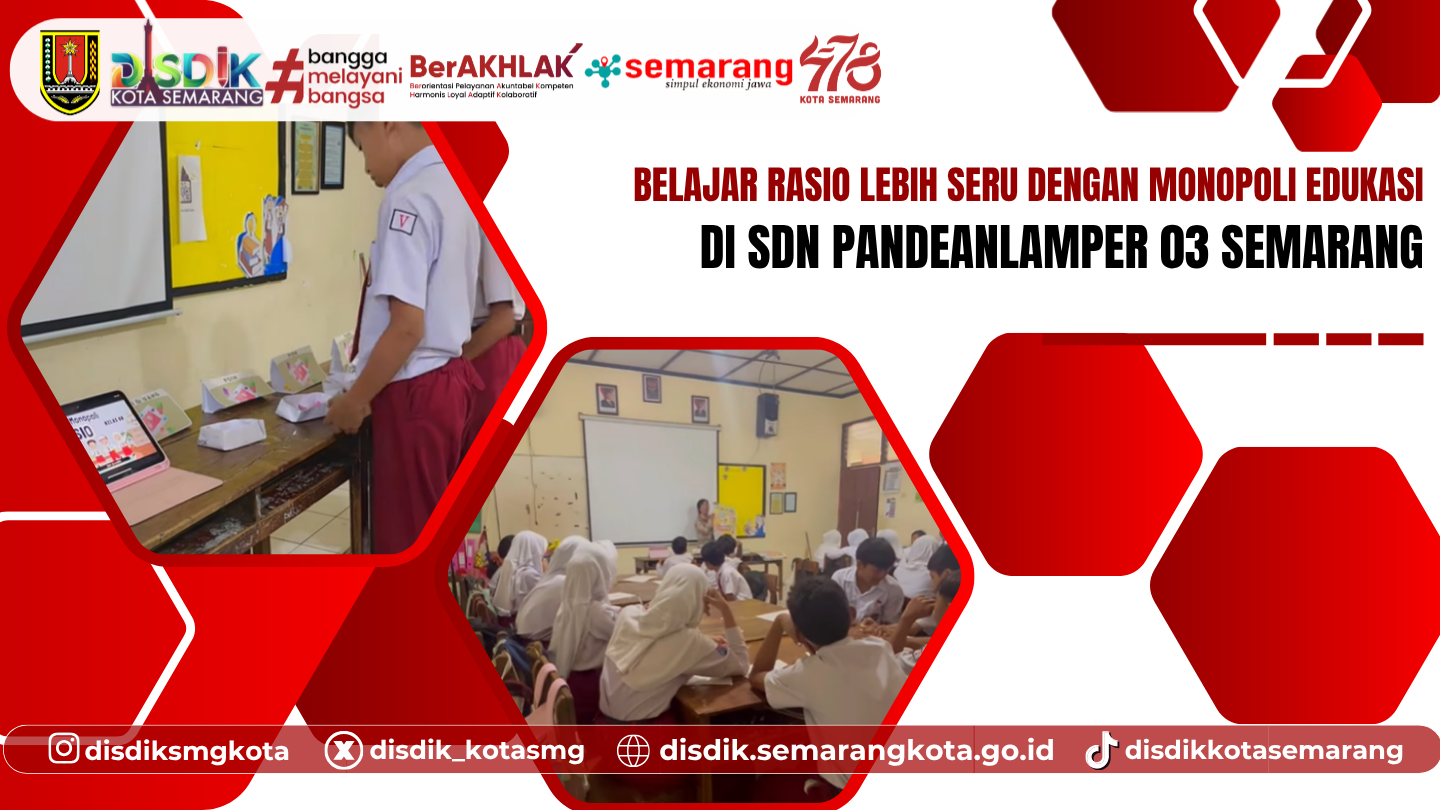 Belajar Rasio Lebih Seru dengan Monopoli Edukasi di SDN Pandeanlamper 03